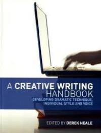 A Creative writing handbook : developing dramatic technique, individual style and voice