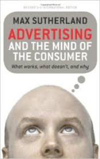 Advertising and the mind of the consumer : what works, what doesnt, and why