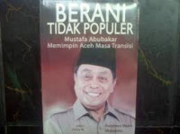 Berani tidak populer: Mustafa Abubakar memimpin Aceh masa transisi