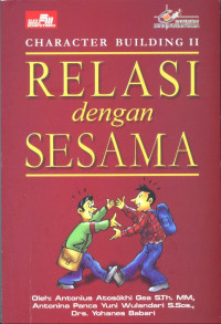 Character building II : relasi dengan sesama