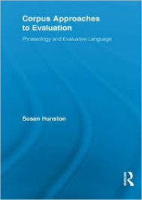 Corpus approaches to evaluation: phraseology and evaluative language