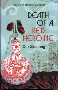 Death of a Red Heroine: Murder in Modern Shanghai