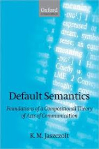 Default semantics : foundations of a compositional theory of acts of communication