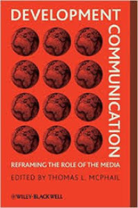 Development communication : reframing the role of the media