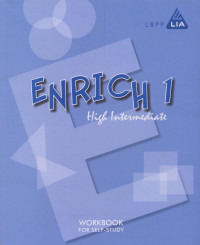 Enrich 1-4 : high intermediate (workbook for self study)