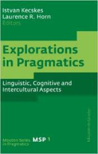 Explorations in pragmatics : linguistic, cognitive, and intercultural aspects