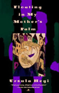 Floating in My Mother's Palm: a novel