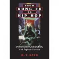 From Kung Fu to Hip Hop : globalization, revolution, and popular culture