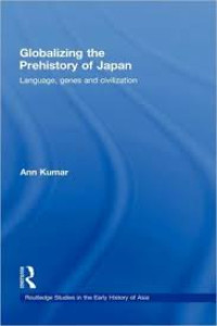 Globalizing the prehistory of Japan : language, genes and civilization