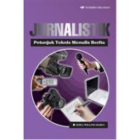 Jurnalistik: petunjuk teknis menulis berita