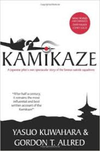 Kamikaze: a Japanese pilot's own spectacular story of the famous suicide squadrons