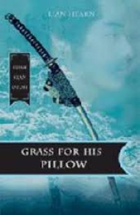 Kisah Klan Otori : Grass for his pillow