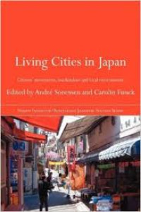 Living cities in Japan : citizens movements, machizukuri and local environments