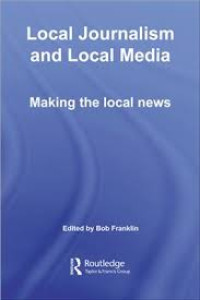 Local journalism and local media : making the local news