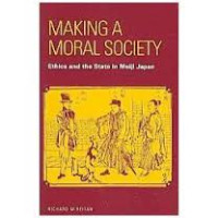 Making a moral society: ethics and the state in Meiji Japan