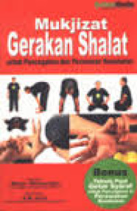 Mukjizat gerakan shalat : untuk pencegahan dan pengobatan penyakit