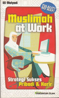 Muslimah at work : strategi sukses pribadi & karir