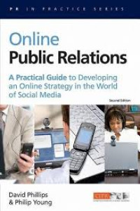 Online public relations: a practical guide to developing an online strategy in the world of social media