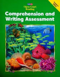 Open court reading: Comprehension and writing assessment