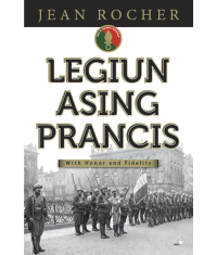 Legiun Asing Prancis : with honor and fidelity