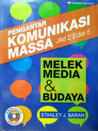 Pengantar komunikasi massa : meledek media dan budaya; Jilid II