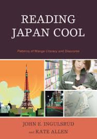 Reading Japan cool: patterns of manga literacy and discourse