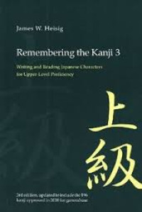 Remembering the kanji 3: a systematic guide to reading Japanese characters