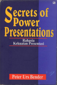 Secrets of power presentations = rahasia kekuatan presentasi