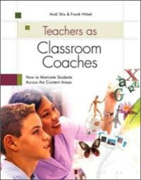 Teachers as classroom coaches: how to motivate students across the content areas