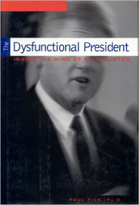 The Dysfunctional President: inside the mind of Bill Clinton