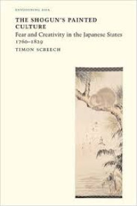 The Shogun's painted culture: fear and creativity in the Japanese state, 1760-1829