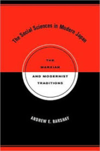 The Social sciences in modern Japan: the marxian and modernist traditions