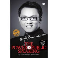 The power of public speaking: kiat sukses berbicara di depan publik