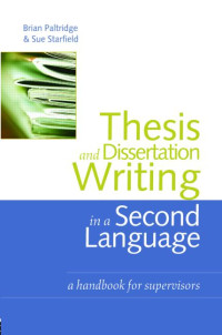 Thesis and dissertation writing in a second language: a handbook for supervisors