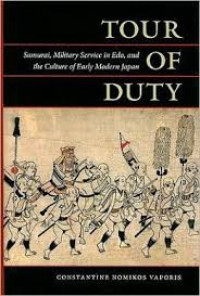 Tour of duty : samurai, military service in Edo, and the culture of early modern Japan