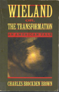 Wieland or The Transformation: an American Tale