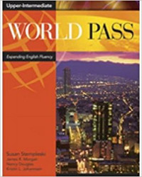 World Pass : expanding English fluency. upper-intermediate