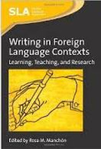 Writing in foreign language contexts : learning, teaching and research