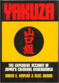 Yakuza: the explosive account of Japans criminal underworld