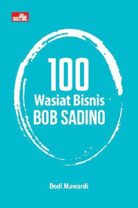 100 Wasiat bisnis Bob Sadino