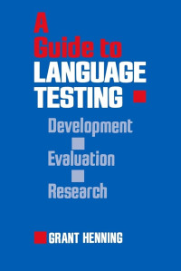 A guide to language testing : development, evaluating, research