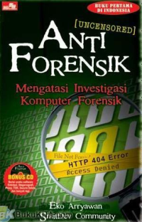 Anti Forensik: Mengatasi Investigasi Komputer Forensik