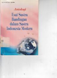 Image of Antologi Esai Sastra Bandingan Dalam Sastra Indonesia Modern