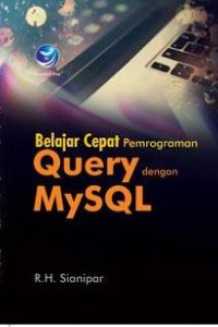 Belajar cepat pemrograman Query dengan MySql