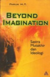 Image of Beyond Imagination : Sastra mutakhir dan ideologi