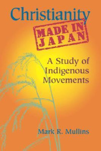 Christianity Made In Japan: A study of indigenous movement