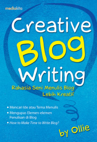 Creative Blog writing: Rahasia seni menulis Blog lebih kreatif