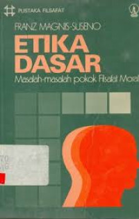 Etika Dasar: Masalah-masalah pokok filsafat moral