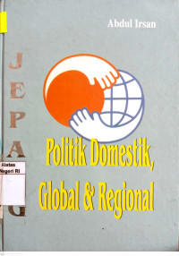 Image of Jepang : Politik Domestik, Global dan Regional