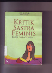 Image of Kritik Sastra Feminis : Teori dan aplikasinya